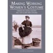 THE CROWOOD PRESS LTD Making Working Women's Costume