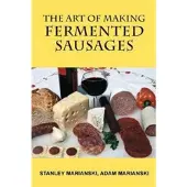 The Art of Making Fermented Sausages