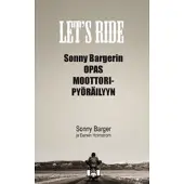 Let's Ride - Sonny Bargerin opas moottoripyöräilyyn