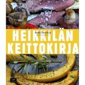 Kärkkäinen Antti Heikkilä: Heikkilän keittokirja