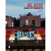 Schiffer Publishing Blade: King of Graffiti
