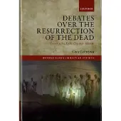 Oxford University Press Debates over the Resurrection of the Dead