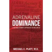Book Adrenaline Dominance: A Revolutionary Approach to Wellness