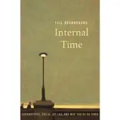Internal Time - Chronotypes, Social Jet Lag, and Why You're So Tired