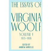 Virginia Woolf Essays of Virginia Woolf, Vol. 4, 1925-1928
