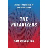 Book Polarizers - Postwar Architects of Our Partisan Era