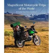 Magnificent Motorcycle Trips of the World