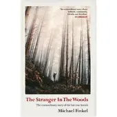 The Stranger in the Woods: A meditation on solitude, wildness and survival Wall Street Journal