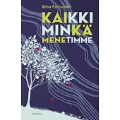 Riina Paasonen: Kaikki mink? menetimme