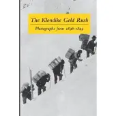 Book The Klondike Gold Rush: Photographs from 1896-1899