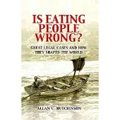 BOKUS Is Eating People Wrong?: Great Legal Cases and How they Shaped the World