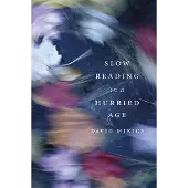 Slow Reading in a Hurried Age