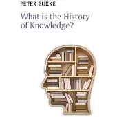Burke, Peter What is the History of Knowledge?