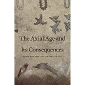 Harvard University Press The Axial Age and Its Consequences