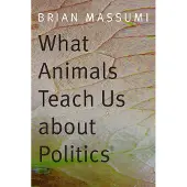 Book What Animals Teach Us about Politics