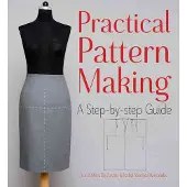 FIREFLY BOOKS LTD Practical Pattern Making: A Step-by-Step Guide