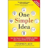 One Simple Idea, Revised and Expanded Edition: Turn Your Dreams into a Licensing Goldmine While Letting Others Do the Work