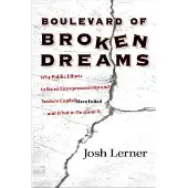 Princeton University Press Boulevard of Broken Dreams - Why Public Efforts to Boost Entrepreneurship and Venture Capital Have Failed--and What to Do about