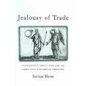 Harvard University Press Jealousy of Trade - International Competition and the Nation-State in Historical Perspective