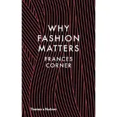 Thames & Hudson Why Fashion Matters