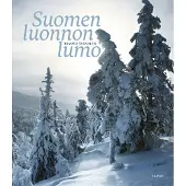Tammi Suomen luonnon lumo ; The enchanting nature of Finland ; Zauberhafte Natur Finnlands