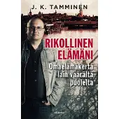 Minerva Kustannus Oy Tamminen: Rikollinen elämäni