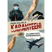 Minerva Kustannus Oy Panu Rajala : Karanteeni : hajamietteitä koronaviikoilta