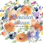 Anna-Mari Kaskinen : Ihmeiden aikaan