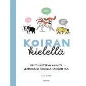 Chin, Koiran kielellä - Opi tulkitsemaan mitä lemmikkisi todella tarkoittaa