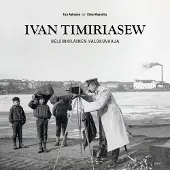 Aaltonen, Ivan Timiriasew - Helsinkiläinen valokuvaaja