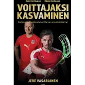 Fitra Jere Vasarainen : Voittajaksi kasvaminen : Petri Kettunen, Mikko Kohonen : kahden salibandyammattilaisen uraelämäkerrat