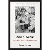 Ecco Press Diane Arbus: Portrait of a Photographer