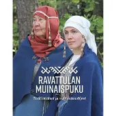 Ravattulan muinaispuku : tutkimukset ja valmistusohjeet