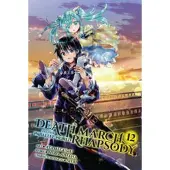 Little, Brown and Company Death March to the Parallel World Rhapsody, Vol. 12 (manga)