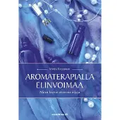 Aromaterapialla elinvoimaa