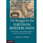 The Struggle for the Eurasian Borderlands