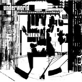 Hobby Hall CD UNDERWORLD ”Dubnobasswithmyheadman”