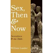 Cascade Books Sex, Then and Now