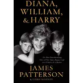 Diana, William, and Harry : The Heartbreaking Story of a Princess and Mother