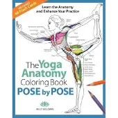 Mixed Media Resources Pose by Pose: Learn the Anatomy and Enhance Your Practice