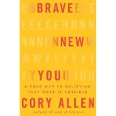 Hay House Brave New You: A Road Map to Believing That More Is Possible