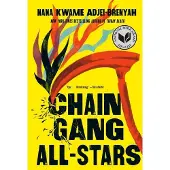 Chain Gang All Stars: A Novel