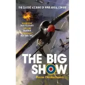Big Show: The Classic Account of WWII Aerial Combat