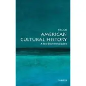 Oxford University Press American Cultural History: A Very Short Introducti