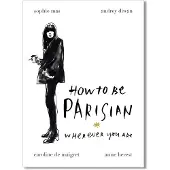 Random House How To Be Parisian: Wherever You Are