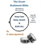Createspace Independent Publishing Platform The Drum Rudiment Bible: 500 Rudiments Beginner to Advanced