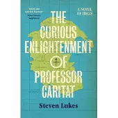 Curious Enlightenment of Professor Caritat: A Novel of Ideas