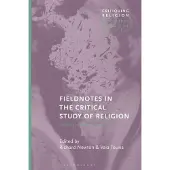 BLOOMSBURY Fieldnotes in the Critical Study of Religion: Revisiting Classical Theorists