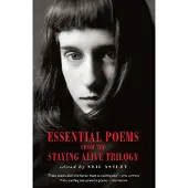 Essential Poems from the Staying Alive Trilogy