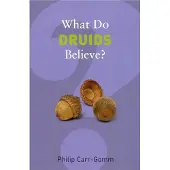 GRANTA BOOKS What Do Druids Believe?